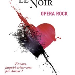 La comédie musicale « Le Rouge et le Noir, Opera Rock » au Palace dès le 22 Septembre 2016