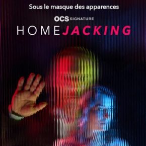 [Notre avis] Homejacking (OCS) : Une série aussi surprenante que prenante