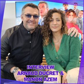 [Interview vidéo] « Je n’ai jamais autant ri » Arnaud Ducret et Manon Azem nous parlent de leur nouvelle série Mercato (TF1)