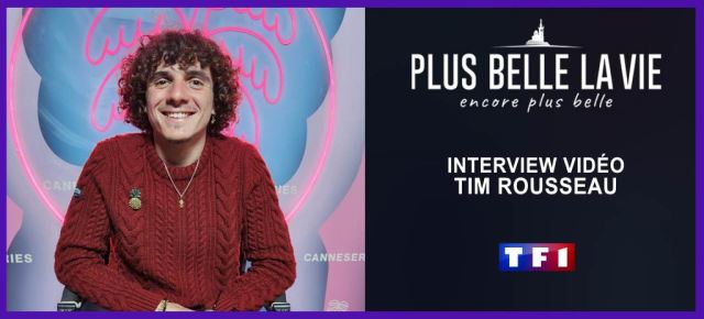 Tim Rousseau Kilian Corcel Plus belle la vie encore plus belle quotidienne PBLV TF1 interview vidéo